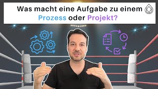 Projekt oder Prozess Kriterien  Gegenüberstellung  Warum ist die Unterscheidung wichtig [upl. by Dugald]