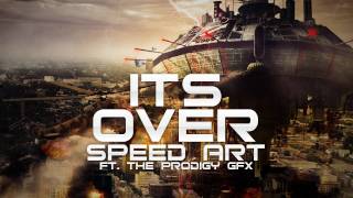 Its Over  Speed Art  Prodigy feat skillfile [upl. by Ardnossak]