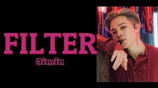 JIMIN 지민 Filter Lyrics [upl. by Kriss]