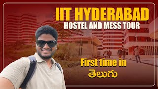 IIT Hyderabad Mess amp Hostel Tour  First time in తెలుగు  IIT Hyderabad Campus Tour [upl. by Grigson]