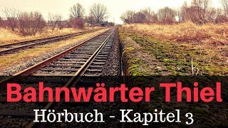 Bahnwärter Thiel Hörbuch Kapitel 33 von Gerhart Hauptmann [upl. by Anotal]