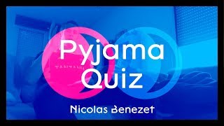 Pyjama Quiz avec Nicolas Benezet [upl. by Natsyrt]