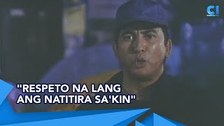 Respeto nalang natitira sakin  Hanggat May Hininga  Cinemaone [upl. by Stavros]