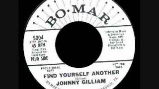 Johnny Gilliam  Find Yourself Another [upl. by Cummins809]