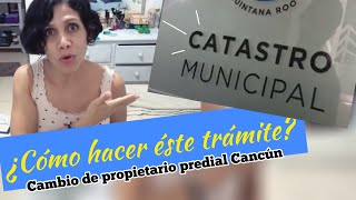 CAMBIA a tu NOMBRE el PREDIAL DE TU PROPIEDAD en CANCÚN I Requisito costo ubicación [upl. by Rhtaeh]