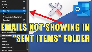 FIX Sent Emails Not Showing in quotSent Itemsquot Folder in Outlook Troubleshooting Steps [upl. by Yart]