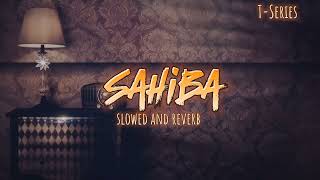 Sahiba Slowed  Reverb  Aditya Rikhari Ankita Chhetri  Lofi Music06 [upl. by Lenneuq]