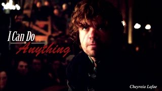 Tyrion Lannister  I Can Do Anything [upl. by Settera]