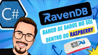 RavenDB Banco NoSql no Raspberry Pi O Banco de Dados NoSQL Rodando com Alta Performance [upl. by Rourke]