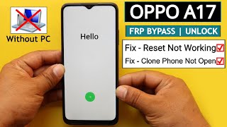 Oppo A17 CPH2477 Frp BypassUnlock  Clone Phone Not Open  Reset Method Not Working 2023 [upl. by Friedrich]