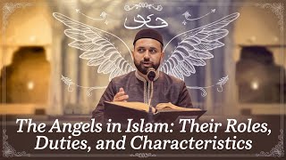 The Angels in Islam Their Roles Duties and Characteristics [upl. by Casteel]