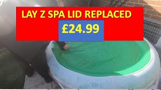 Lay z Spa Lid replaced half price [upl. by Alberik350]