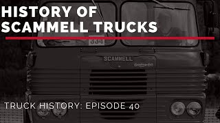 History of Scammell Trucks  Truck History Episode 40 [upl. by Drallim]