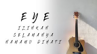 EYE  Izinkan Selamanya Namamu Dihati Karaoke  Akustik  Lirik [upl. by Wynn]