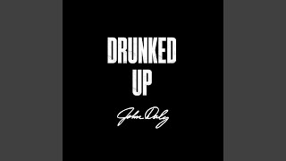 Drunked Up [upl. by Rubliw]