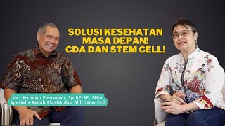 dr Herbowo Poernomo SpBPRE MBA Inovasi Kesehatan CDA dan Stem Cell [upl. by Aileno533]