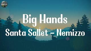 Santa Sallet  Nemizzo  Big Hands Lyrics [upl. by Irtimid549]