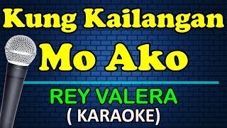 KUNG KAILANGAN MO AKO  Rey Valera HD Karaoke [upl. by Dragone]