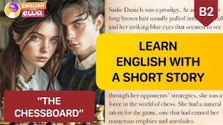 English Audiobooks Level 3🎧 Improve English with a Short Story 🍿 quotThe Chessboardquot ♟️❤️‍🔥 [upl. by Nwahsat849]