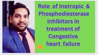 Role of Inotropic Agents  Phosphodiesterase Inhibitors in treatment of congestive Heart failure [upl. by Elagiba]