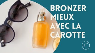 Comment bronzer mieux avec la carotte [upl. by Ayikahs]