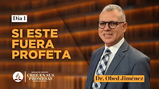 Si Este Fuera Profeta  Dr Obed Jiménez  Cree En Sus Promesas  Día 1 [upl. by Taddeusz]