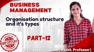 Organisational structure its types Business studies 12th Bcom  bba mba Mcom  ugc net [upl. by Waligore57]