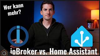 ioBroker vs Home Assistant  wo liegen die Vor und Nachteile der Systeme [upl. by Rolyak]