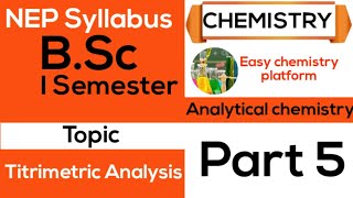 NEP chemistryUnit 1 Analytical chemistry Part 5 Titrimetric Analysis [upl. by Tnafni]