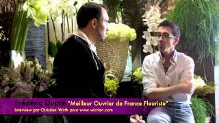 Frédéric Dupré Meilleur Ouvrier de France Fleuriste [upl. by Nellir]