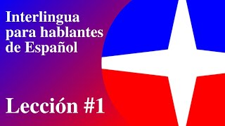 Interlingua para hablantes de Español 1 [upl. by Vernice]