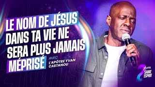 LE NOM DE JÉSUS DANS TA VIE NE SERA PLUS JAMAIS MÉPRISÉ  2 NUITS DU SAINTESPRIT  J1  Apôtre Yvan [upl. by Stone]