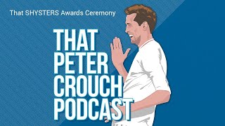 That Peter Crouch Podcast That SHYSTERS Awards Ceremony [upl. by Velleman]