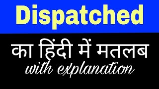 Dispatched meaning in hindi  dispatched ka matlab kya hota hai  english to hindi word meaning [upl. by Moir]