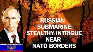 Russian KiloClass Submarine Activity Near NATO Borders russia submarine nato ireland war [upl. by Lamond]