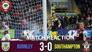 Burnley 30 Southampton  Match Reaction  The Worst Possible Start [upl. by Analak]