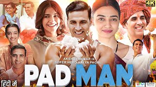 Pad Man Full Movie  Akshay Kumar  Sonam Kapoor  Radhika Apte  Review amp Facts HD [upl. by Neelrad316]