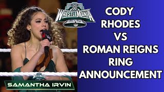 Cody Rhodes vs Roman Reigns  WWE WrestleMania XL  Samantha Irvin [upl. by Knight]