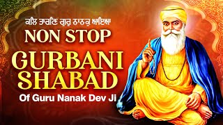 Kal Taran Guru Nanak Aaya  Guru Nanak Dev Ji Gurpurab Specail Non Stop Shabad Anhad Bani Kirtan [upl. by Hanej772]