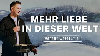 Gottesdienst im CCT  Mehr Liebe in dieser Welt [upl. by Red]