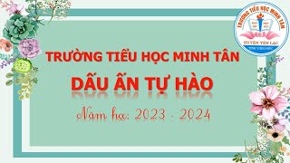 TH MINH TÂN DẤU ẤN TỰ HÀO 2023 2024 [upl. by Still]