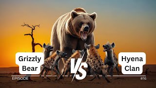 Grizzly Bear vs Hyena Clan [upl. by Ryun122]