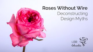 Deconstructing Design Myths Should You Wire Roses [upl. by Ike551]