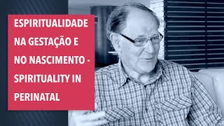 Espiritualidade na gestação e no nascimento  Spirituality in perinatal DrJohn Cox [upl. by Irac934]