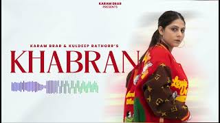 Khabran  Karam Brar  Kuldeep Rathorr  Sobit  Latest new Punjabi songs 2024 [upl. by Elyse]