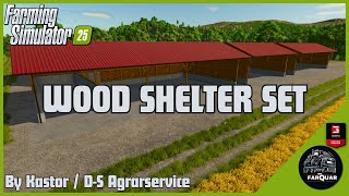 WOOD SHELTER SET by Kastor  DS Agrarservice  Farming Simulator 25  FS 25 [upl. by Nojram]