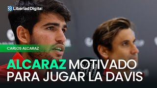 Alcaraz asegura que se siente motivado para jugar la Davis [upl. by Anilorak]