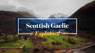 Scottish Gaelic Explained [upl. by Nottap]