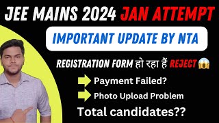 NTA BIG UPDATE  JEE MAINS 2024 REGISTRATION FORM  FORM REJECT  Photo Upload amp Payment Issue [upl. by Ekud]