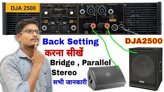 DJA2500 Amplifier Back Setting Kaise Kare Bridge  Parallel  Stereo All Connection Details [upl. by Doersten]